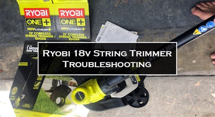 Ryobi 18v String Trimmer Troubleshooting-FI